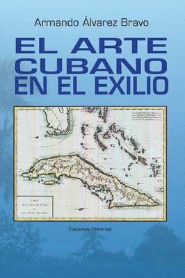 Armando Álvarez Bravo - Arte Cubano En El Exilio, Häftad