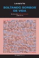 bokomslag SOLTANDO SORBOS DE VIDA. Entrevistas Cuba en el exilio (1998-2013)