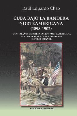 bokomslag Cuba Bajo La Bandera Norteamericana (1898-1902)