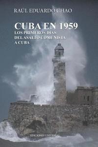 bokomslag Cuba En 1959. Los Primeros Das del Asalto Comunista a Cuba
