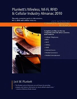 Jack W. Plunkett - Plunkett's Wireless, Wi-Fi, RFID & Cellular Industry Almanac 2010, Häftad