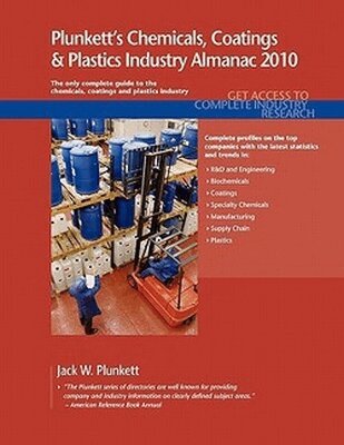 Jack W. Plunkett - Plunkett's Chemicals, Coatings & Plastics Industry Almanac 2010, Häftad