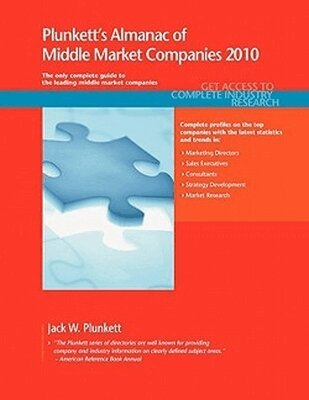 Jack W. Plunkett - Plunkett's Almanac of Middle Market Companies 2010, Häftad