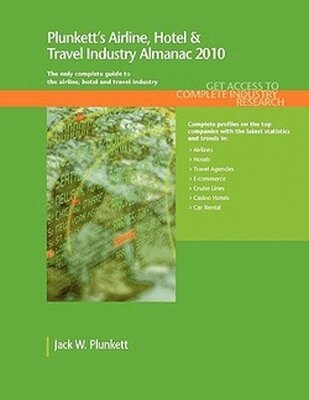 Jack W. Plunkett - Plunkett's Airline, Hotel & Travel Industry Almanac 2010, Häftad