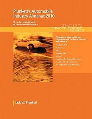 Jack W. Plunkett - Plunkett's Automobile Industry Almanac 2010, Häftad