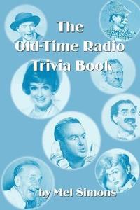 bokomslag The Old-Time Radio Trivia Book