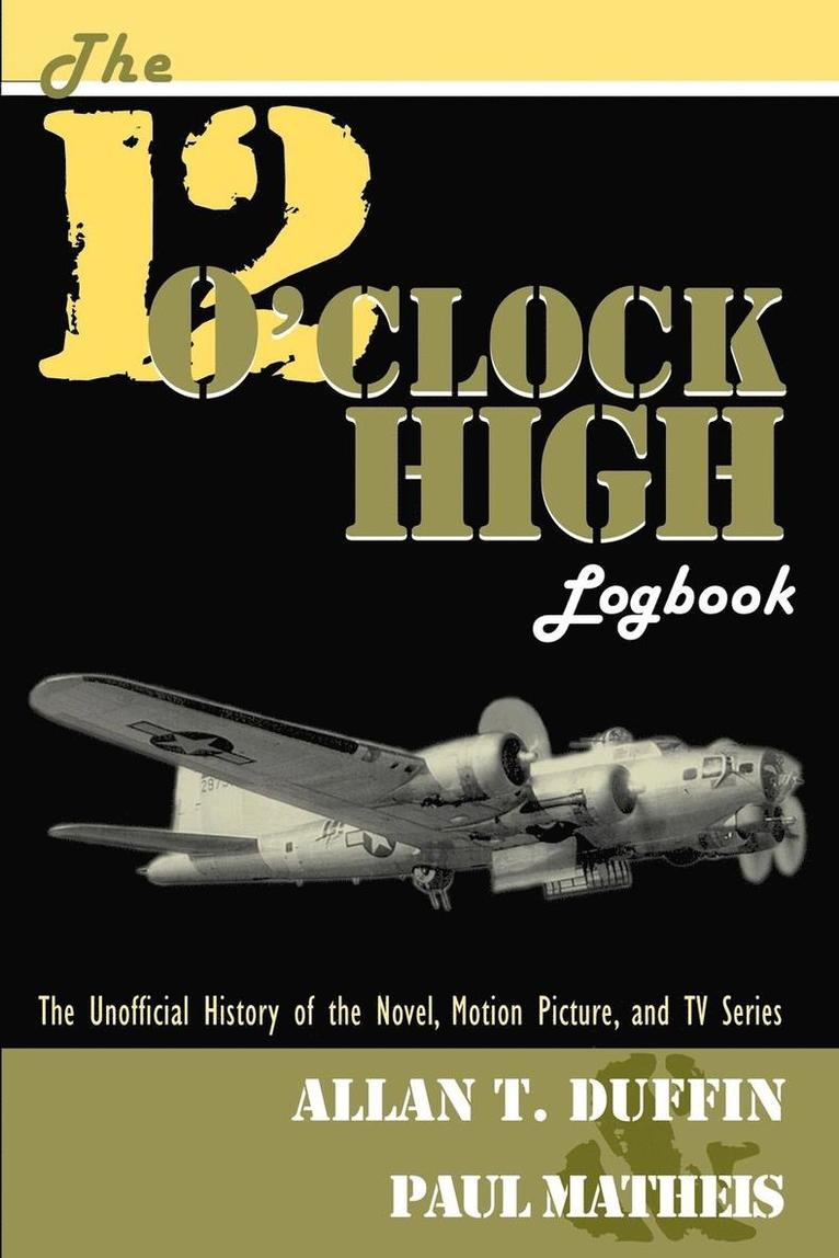 Allan T Duffin, Paul Matheis, Allan T. Duffin - 12 O'Clock High Logbook, Häftad