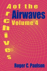 bokomslag Archives of the Airwaves Vol. 4