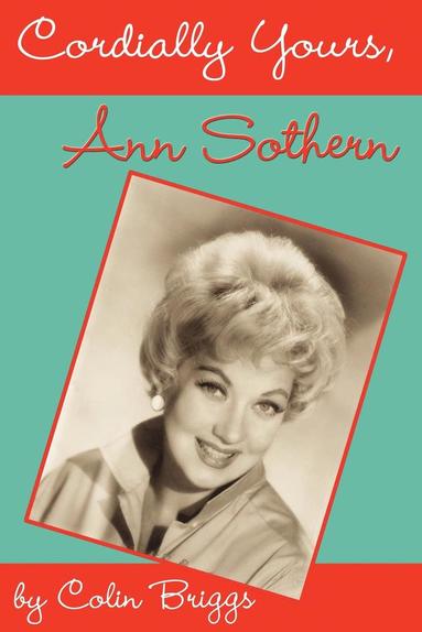 bokomslag Cordially Yours, Ann Sothern