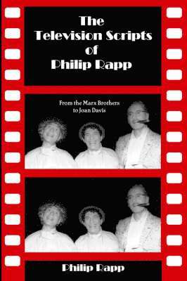 Philip Rapp, Ben Ohmart - Television Scripts of Philip Rapp, Häftad