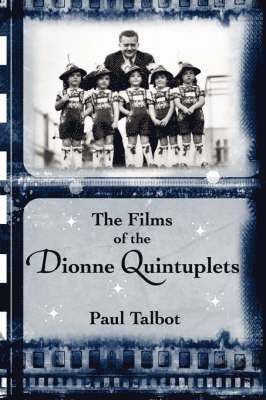 Paul Talbot - Films of the Dionne Quintuplets, Häftad