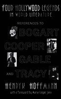 Henryk Hoffmann - Four Hollywood Legends in World Literature, Inbunden