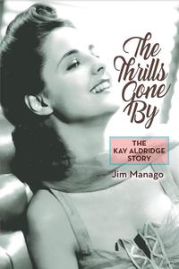 bokomslag The Thrills Gone By - The Kay Aldridge Story