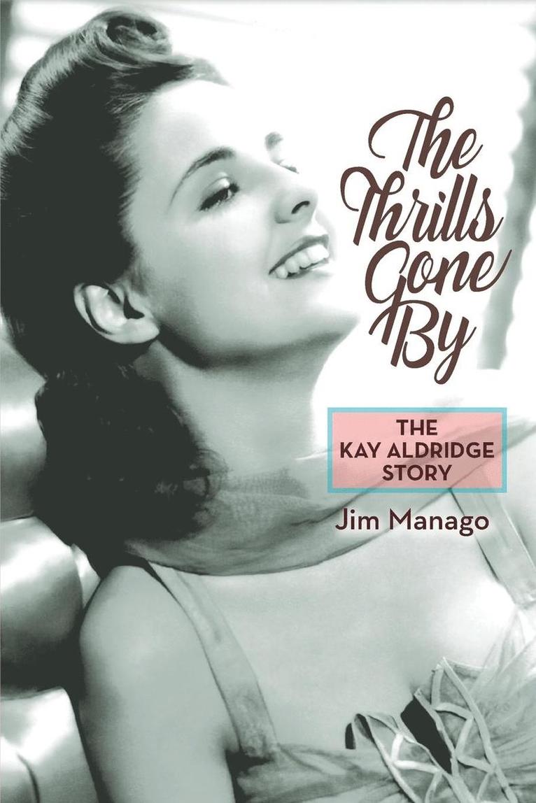 The Thrills Gone By - The Kay Aldridge Story 1