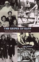 bokomslag The Gripes of Rapp - The Auto/Biography of the Bickersons' Creator, Philip Rapp