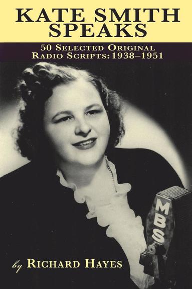 bokomslag Kate Smith Speaks 50 Selected Original Radio Scripts