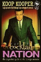 bokomslag Cocktail Nation - The Definitive Guide to the Lounge Universe