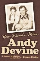 bokomslag Your Friend and Mine, Andy Devine