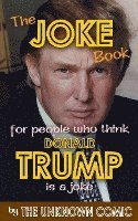 bokomslag The Joke Book for People Who Think Donald Trump Is a Joke