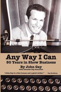 bokomslag Any Way I Can - Fifty Years in Show Business