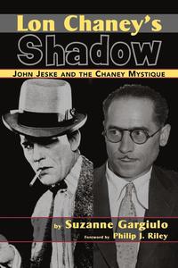 bokomslag Lon Chaney's Shadow - John Jeske and the Chaney Mystique