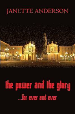 The Power and the Glory ... for Ever and Ever - A Philip Vega Novel 1