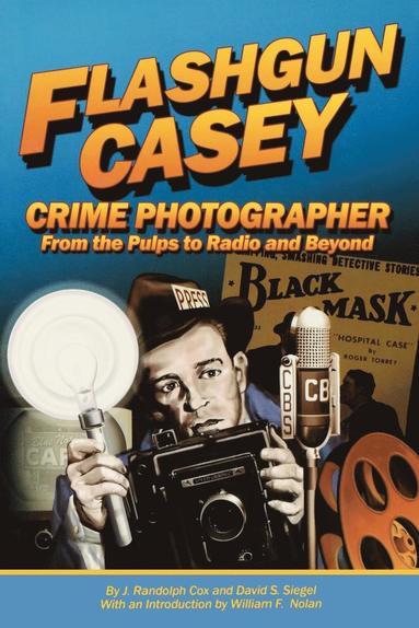 J Randolph Cox, David S Siegel - Flashgun Casey, Crime Photographer, Häftad