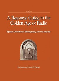 bokomslag A Resource Guide to the Golden Age of Radio