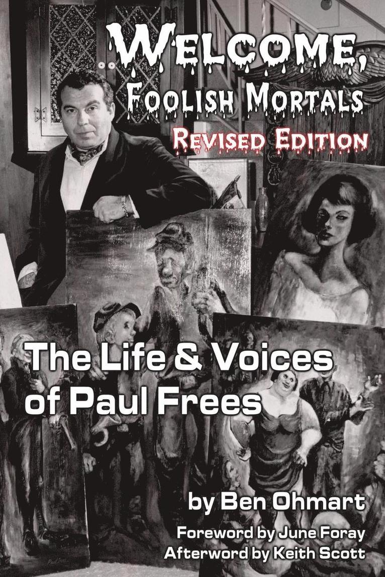 Ben Ohmart - Welcome, Foolish Mortals the Life and Voices of Paul Frees (Revised Edition), Häftad