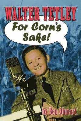 bokomslag Walter Tetley - For Corn's Sake