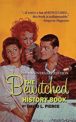 The Bewitched History Book - 50th Anniversary Edition (hardback) 1
