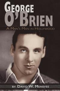 bokomslag George O'Brien - A Man's Man in Hollywood