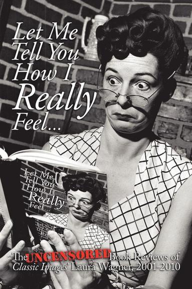 Laura Wagner - Let Me Tell You How I Really Feel, Häftad