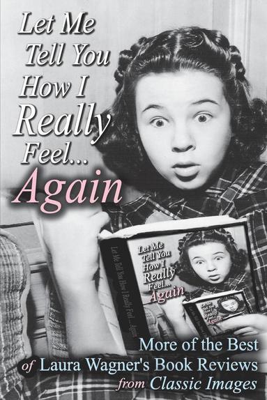 Laura Wagner - Let Me Tell You How I Really Feel...Again, Häftad