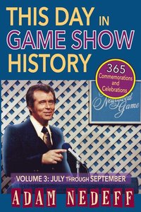 bokomslag This Day in Game Show History- 365 Commemorations and Celebrations, Vol. 3