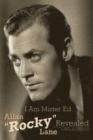 bokomslag I Am Mister Ed...Allan Rocky Lane Revealed