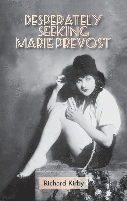 Desperately Seeking Marie Prevost (Hardback) 1