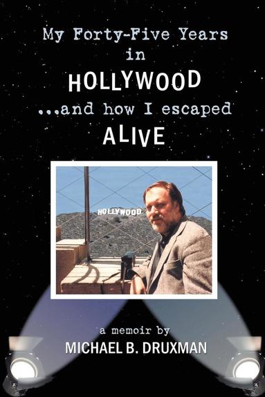 bokomslag My Forty-Five Years in Hollywood and How I Escaped Alive