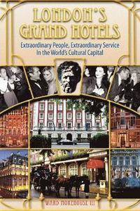 bokomslag London's Grand Hotels - Extraordinary People, Extraordinary Service in the World's Cultural Capital