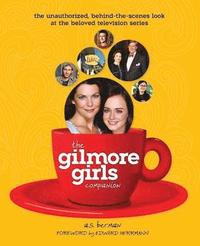 bokomslag The Gilmore Girls Companion