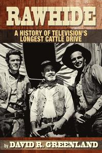 bokomslag Rawhide a History of Television's Longest Cattle Drive