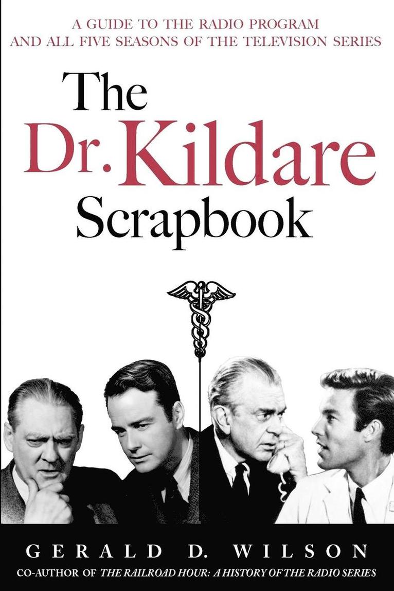 The Dr. Kildare Scrapbook - A Guide to the Radio and Television Series 1