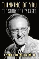 bokomslag Thinking of You - The Story of Kay Kyser