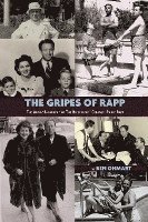 bokomslag The Gripes of Rapp the Auto/Biography of the Bickersons' Creator, Philip Rapp