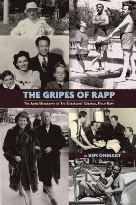 Ben Ohmart, Philip Rapp - Gripes of Rapp the Auto/Biography of the Bickersons' Creator, Philip Rapp, Häftad