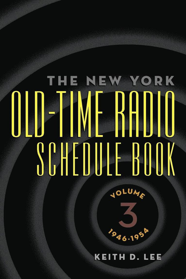 The New York Old-Time Radio Schedule Book - Volume 3, 1946-1954 1