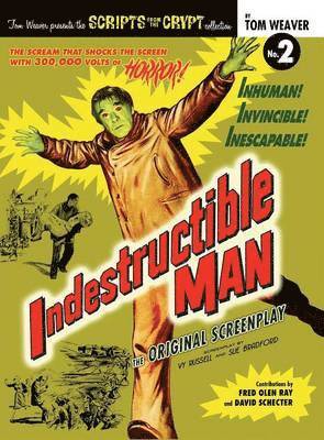 Tom Weaver - Indestructible Man (hardback), Inbunden