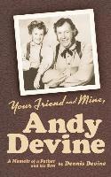bokomslag Your Friend and Mine, Andy Devine (hardback)