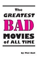 bokomslag Greatest Bad Movies of All Time