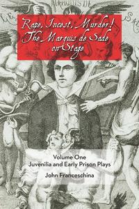 bokomslag Rape, Incest, Murder! the Marquis de Sade on Stage Volume One